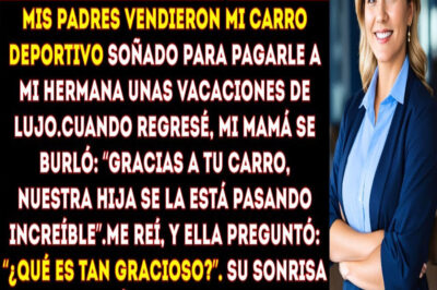 Mis padres vendieron mi carro soñado para dárselo a mi hermana — pero se arrepintieron cuando regres
